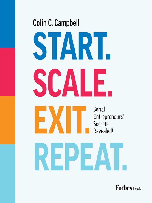 Title details for Start. Scale. Exit. Repeat. by Colin C. Campbell - Available